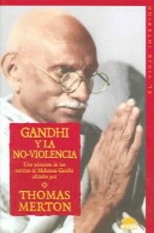 Cover of Gandhi y La No Violencia
