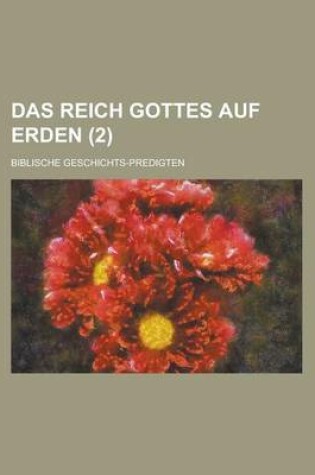 Cover of Das Reich Gottes Auf Erden (2); Biblische Geschichts-Predigten