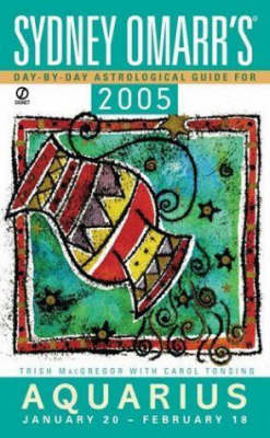 Book cover for Sydney Omarr's Day by Day Astrological Guide 2005: Aquarius