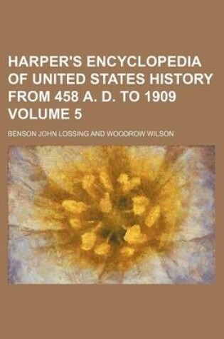 Cover of Harper's Encyclopedia of United States History from 458 A. D. to 1909 Volume 5