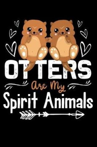 Cover of Otters are my spirit animals