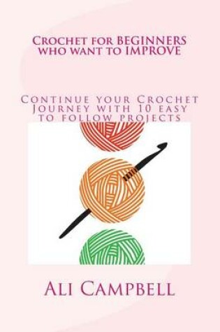 Cover of Crochet for Beginners who want to Improve