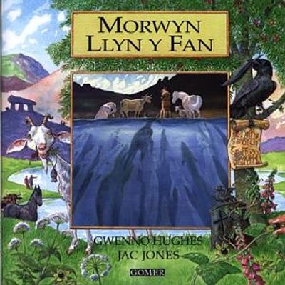 Book cover for Cyfres Chwedlau o Gymru: Morwyn Llyn y Fan