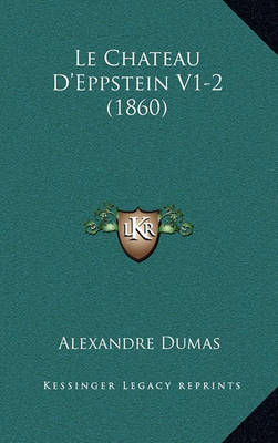 Book cover for Le Chateau D'Eppstein V1-2 (1860)