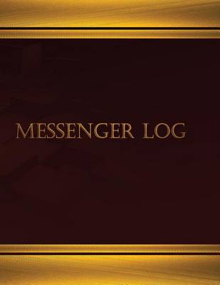 Book cover for Messenger Log (Log Book, Journal - 125 pgs, 8.5 X 11 inches)