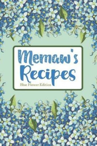 Cover of Memaw's Recipes Blue Flower Edition