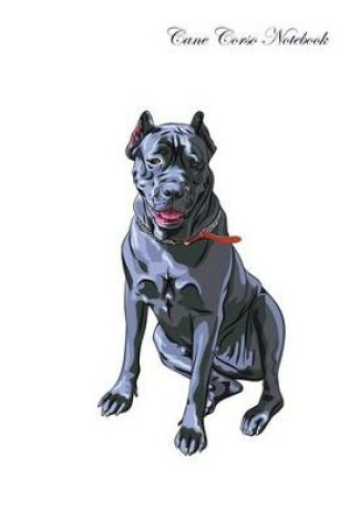 Cover of Cane Corso Notebook Record Journal, Diary, Special Memories, To Do List, Academic Notepad, and Much More