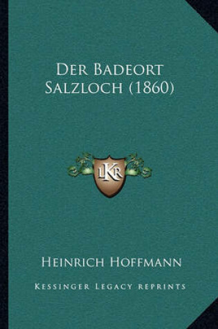 Cover of Der Badeort Salzloch (1860)