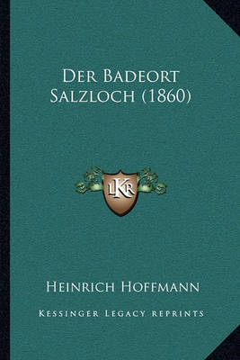 Book cover for Der Badeort Salzloch (1860)