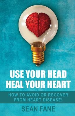 Cover of Use Your Head, Heal Your Heart