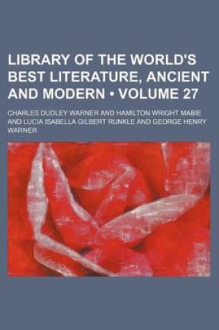 Cover of Library of the World's Best Literature, Ancient and Modern (Volume 27)