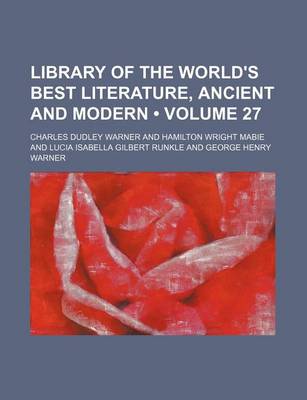 Book cover for Library of the World's Best Literature, Ancient and Modern (Volume 27)
