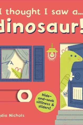 Cover of I thought I saw a... dinosaur!