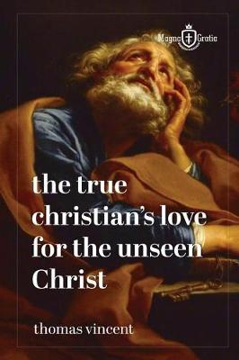 Book cover for The True Christian's Love for the Unseen Christ