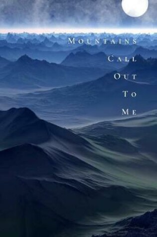 Cover of Mountains Call Out to Me