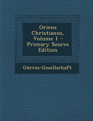 Book cover for Oriens Christianus, Volume 1 - Primary Source Edition