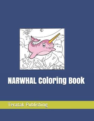 Book cover for NARWHAL Coloring Book