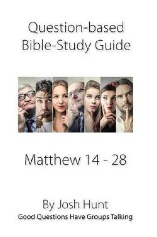 Cover of Question-based Bible Study Guide -- Matthew 14 - 28