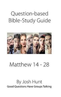 Book cover for Question-based Bible Study Guide -- Matthew 14 - 28