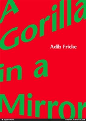 Book cover for Adib Fricke: A Gorilla in a Mirror