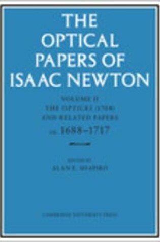 Cover of Volume 2, The Opticks (1704) and Related Papers ca.1688–1717