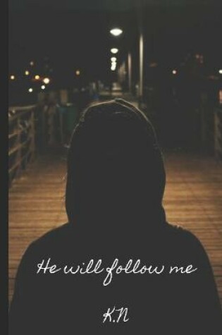 Cover of He will follow me