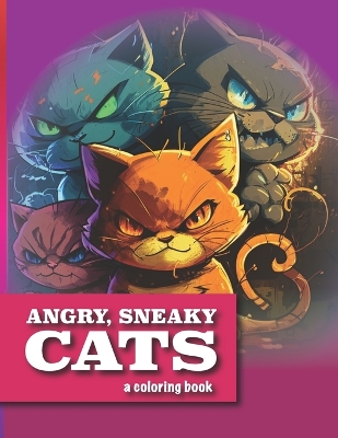 Book cover for Angry, Sneaky Cats