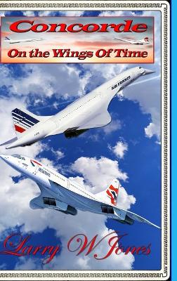 Book cover for Concorde - On The Wings Of Time