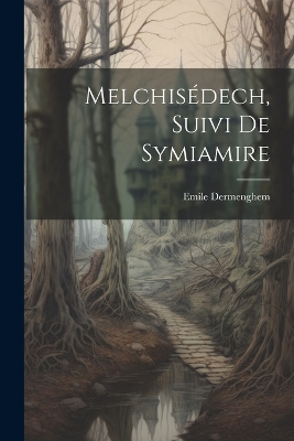 Book cover for Melchisédech, suivi de Symiamire