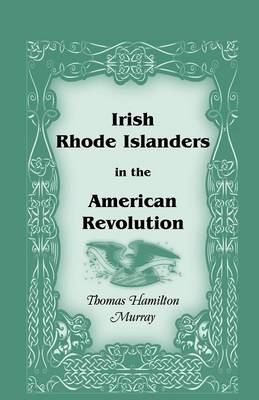 Book cover for Irish Rhode Islanders in the American Revolution