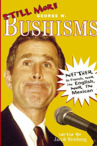 Cover of Still More Bushisms