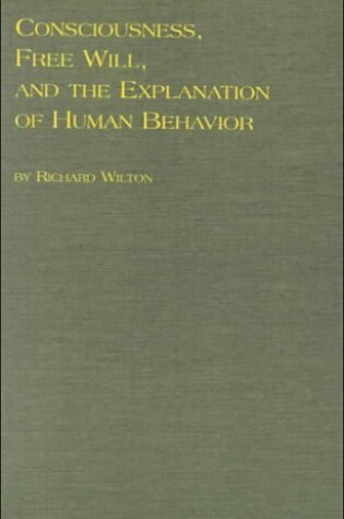 Cover of Consciousness, Free Will and the Explanation of Human Behavior