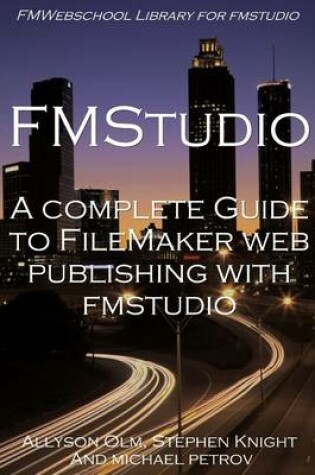 Cover of FMStudio: FMWebschool Library for FMStudio:A Complete Guide to Filemaker Web Publishing With Fmstudio