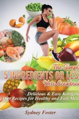 Cover of The Simple 5 Ingredients or Less Keto Cookbook