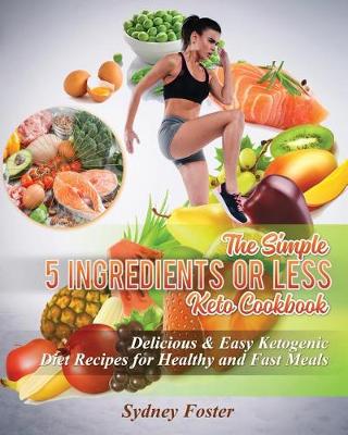 Book cover for The Simple 5 Ingredients or Less Keto Cookbook