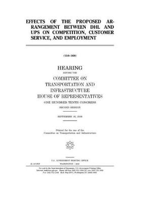 Book cover for Effects of the proposed arrangement between DHL and UPS on competition, customer service, and employment