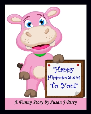 Book cover for Happy Hippopotamus To You!