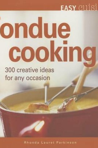 Cover of Easy Cuisine: Fondue Cooking