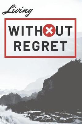 Book cover for Living Without Regret