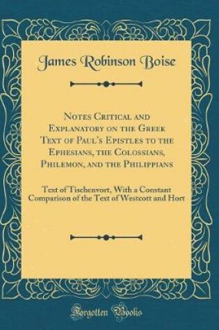 Cover of Notes Critical and Explanatory on the Greek Text of Paul's Epistles to the Ephesians, the Colossians, Philemon, and the Philippians