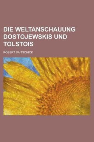 Cover of Die Weltanschauung Dostojewskis Und Tolstois