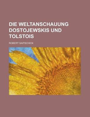 Book cover for Die Weltanschauung Dostojewskis Und Tolstois