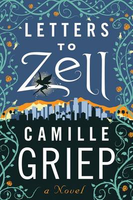 Letters to Zell by Camille Griep