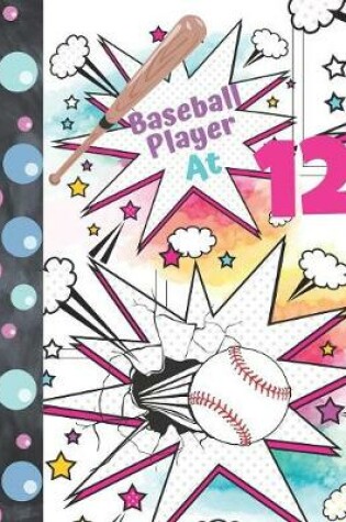 Cover of Baseball Player At 12