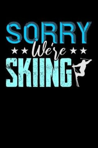 Cover of Sorry We're Skiing