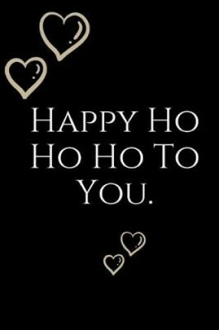 Cover of Happy Ho Ho To You.