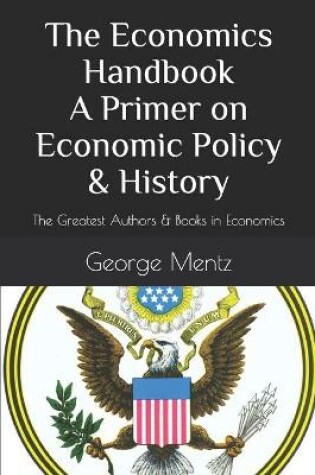 Cover of The Economics Handbook A Primer on Economic Policy & History