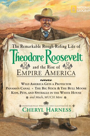 Cover of The Remarkable Rough-Riding Life of Theodore Roosevelt and the Rise of Empire America