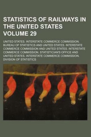 Cover of Statistics of Railways in the United States Volume 29