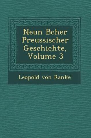 Cover of Neun B Cher Preussischer Geschichte, Volume 3